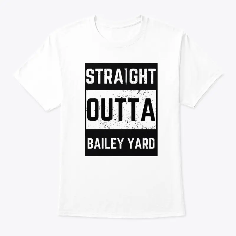 Straight Outta Bailey